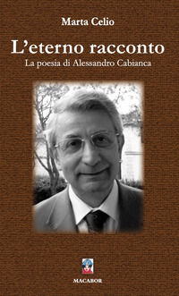9791280101167 - L'eterno racconto. La poesia di Alessandro Cabianca