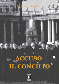 9791280131027 - Accuso il Concilio