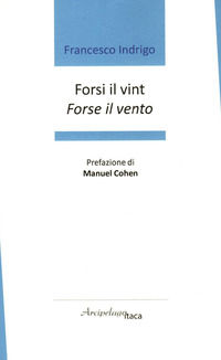 9791280139467 - Forsi il vint. Forse il vento. Premio «Arcipelago Itaca» per una raccolta inedita di versi. 7ª edizione