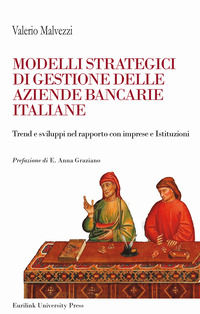 9791280164537 - Modelli strategici di gestione delle aziende bancarie italiane. Trend e sviluppi nel rapporto con imprese ed Istituzioni