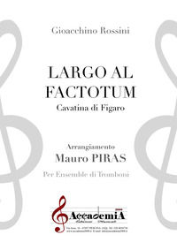 9791280167699 - Largo al factotum. Cavatina di Figaro. Per ensemble di tromboni. Ediz. a spirale