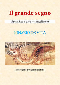 9791280169266 - Il grande segno. Apocalisse e arte nel Medioevo