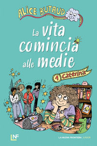 9791280176677 - Caterina. La vita comincia alle medie. Vol. 1