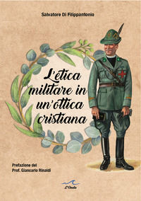 9791280185372 - L'etica militare in un'ottica cristiana. Il cappellano militare e la legittimità del servizio militare in un'ottica cris