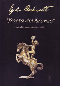 9791280194046 - Poeta del bronzo. Egidio Ambrosetti, quindici anni di creatività