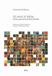 9791280198037 - Gli amici di Moïse. Cento e più storie di ebrei di Sicilia
