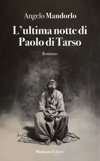 9791280202482 - L'ultima notte di Paolo di Tarso