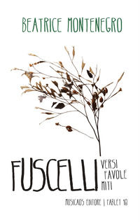9791280202857 - Fuscelli. Versi favole miti