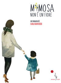 9791280204127 - Mimosa non è un fiore