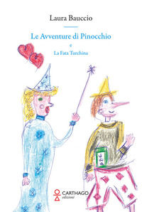 9791280220462 - Le avventure di Pinocchio e la Fata Turchina