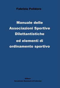 9791280230010 - Manuale delle Associazioni sportive dilettantistiche ed elementi di ordinamento sportivo
