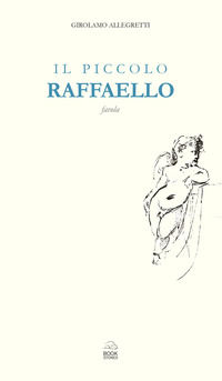 9791280232175 - Il piccolo Raffaello. Favola