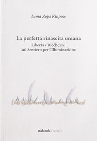 9791280233028 - La perfetta rinascita umana. Libertà e ricchezze sul sentiero per l'Illuminazione