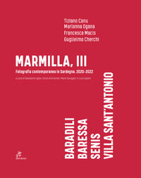 9791280236296 - Marmilla III. Fotografia contemporanea in Sardegna (2020-2022). Ediz. illustrata