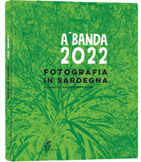 9791280236302 - A.Banda 2022. Fotografia in Sardegna. Ediz. illustrata