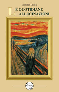 9791280260765 - Le quotidiane allucinazioni