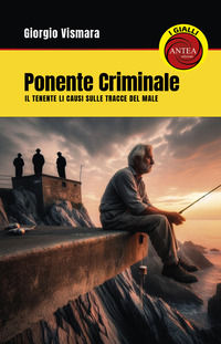 9791280260994 - Ponente Criminale. Il Tenente Li Causi sulle tracce del male