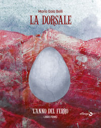 9791280263230 - L'anno del ferro. La dorsale. Vol. 1