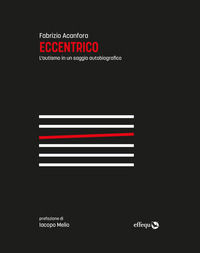 9791280263360 - Eccentrico. L'autismo in un saggio autobiografico. Nuova ediz.