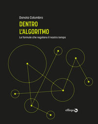 9791280263490 - Dentro l'algoritmo. Le formule che regolano il nostro tempo