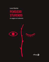 9791280263612 - Pensiero stupendo. Un saggio sul tradimento