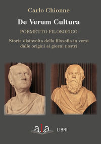 9791280269454 - De Verum Cultura. Poemetto filosofico. Storia disinvolta della filosofia in versi dalle origini ai giorni nostri