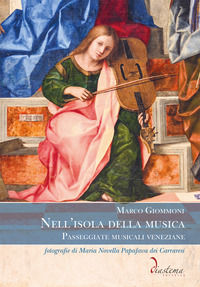 9791280270108 - Nell'isola della musica. Passeggiate musicali veneziane