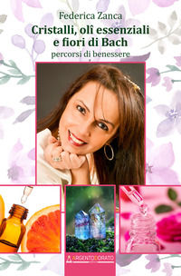 9791280273031 - Cristalli, oli essenziali e fiori di Bach. Percorsi di benessere