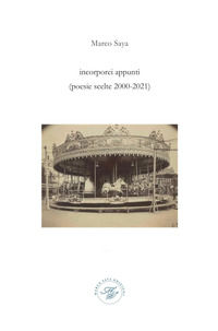 9791280278128 - Incorporei appunti. Poesie scelte 2000-2021