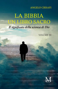 9791280287953 - La Bibbia un libro sacro. Vol. 3: Il significato della scienza di Dio