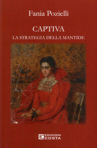 9791280307736 - Captiva. La strategia della mantide