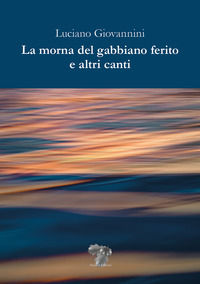 9791280328038 - La morna del gabbiano ferito e altri canti