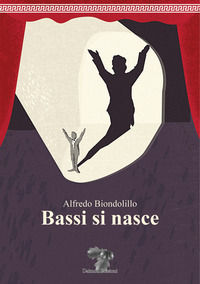 9791280328137 - Bassi si nasce