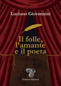 9791280328205 - Il folle, l'amante e il poeta