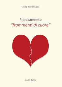 9791280343505 - Poeticamente «frammenti di cuore»
