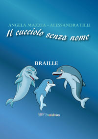 9791280350190 - Il cucciolo senza nome. Ediz. in braille