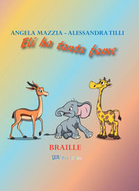 9791280350206 - Eli ha tanta fame. Ediz. in braille
