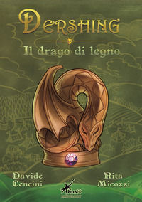 9791280360113 - Dershing. Il drago di legno