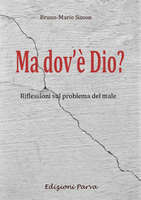 9791280403018 - Ma dov'è Dio? Riflessioni sul problema del male