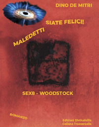 9791280407122 - Maledetti siate felici! Sex8 Woodstock