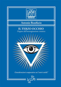 9791280418319 - Il Terzo Occhio. Organo dell'immaginazione creatrice