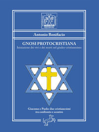 9791280418586 - Gnosi Protocristiana. Iniziazione dei vivi e dei morti nel giudeo-cristianesimo. Nuova ediz.
