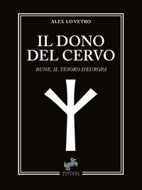 9791280418807 - Il dono del cervo. Rune, il tesoro d'Europa. Nuova ediz.