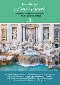 9791280427021 - Come eravamo. Viaggio a cavallo di due millenni e fra tre guerre mondiali