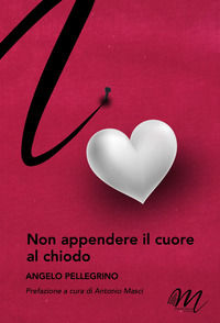 9791280428530 - Non appendere il cuore al chiodo