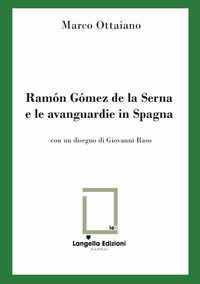 9791280450081 - Ramón Gómez de la Serna e le avanguardie in Spagna. Ediz. limitata
