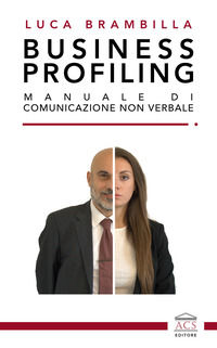 9791280479112 - Business profiling. Manuale di comunicazione non verbale