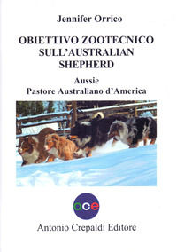 9791280480194 - Obiettivo zootecnico sull'Australian Shepherd. Aussie. Pastore australiano d'America. Ediz. illustrata