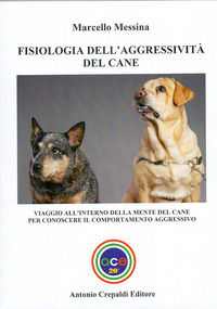9791280480415 - Fisiologia dell'aggressività del cane. Viaggio all'interno della mente del cane per conoscere il comportamento aggressiv