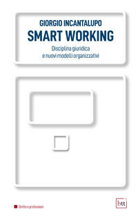 9791280487117 - Smart working. Disciplina giuridica e nuovi modelli organizzativi